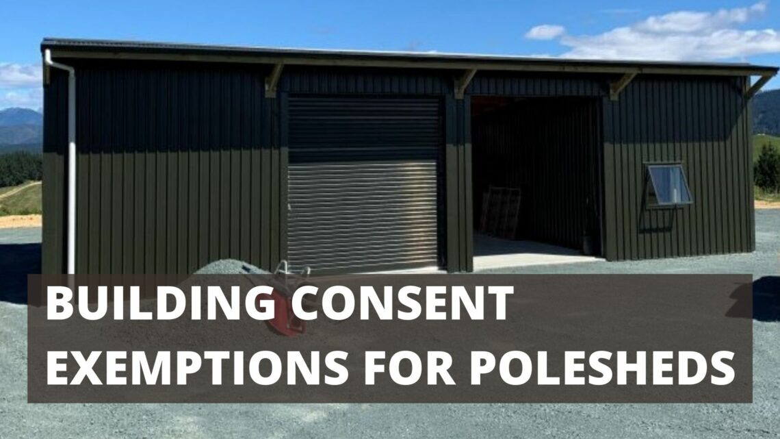 BUILDING CONSENT EXEMPTIONS FOR POLE SHEDS