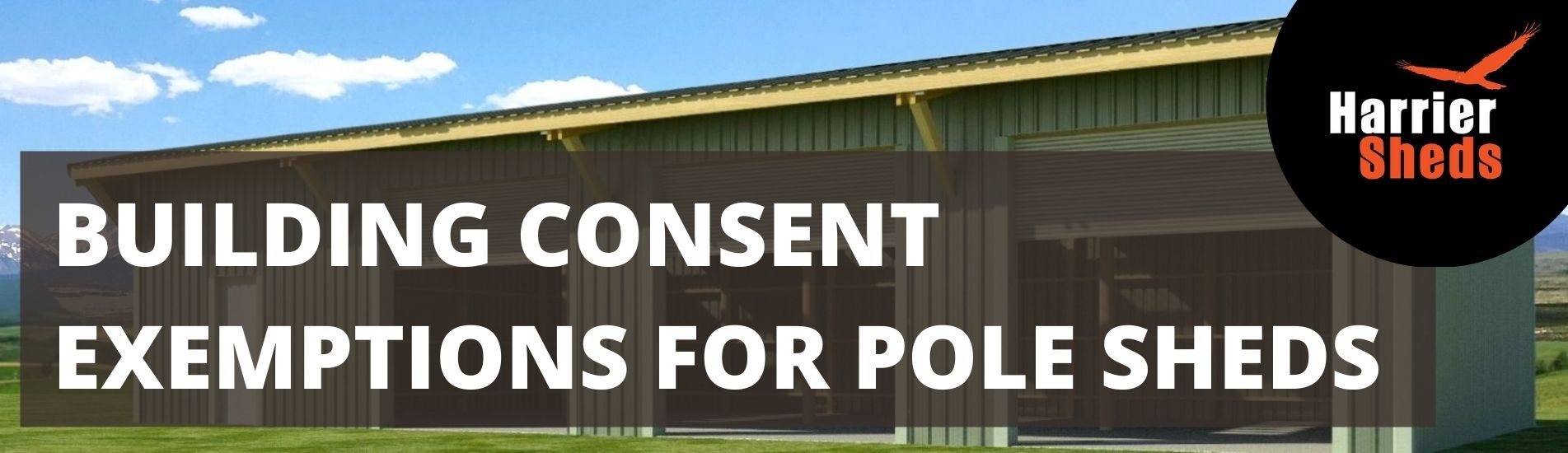 Building Consent Exemptions for Pole Sheds Banner